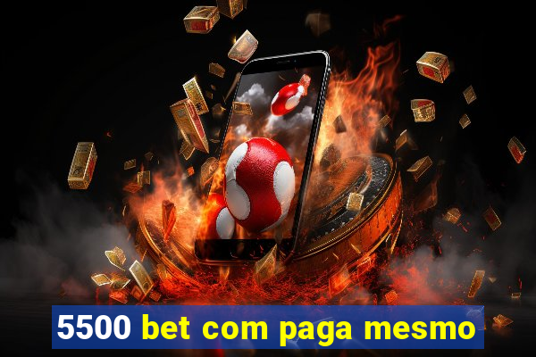 5500 bet com paga mesmo